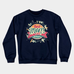 Best Mom From WASHINGTON , mothers day USA, presents gifts Crewneck Sweatshirt